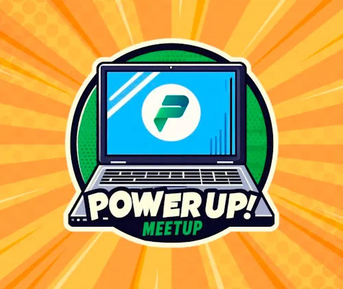 PowerUp! Live Meetup